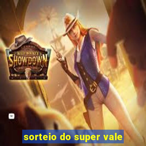 sorteio do super vale